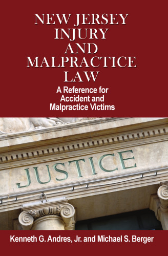 New Jersey Injury and Malpractice Law: A Reference for Accident and Malpractice Victims