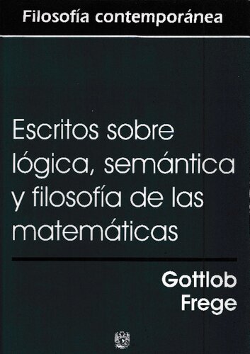 Escritos sobre lógica, semántica y filosofía de las matemáticas