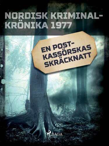 En postkassörskas skräcknatt (Nordisk kriminalkrönika 1977)