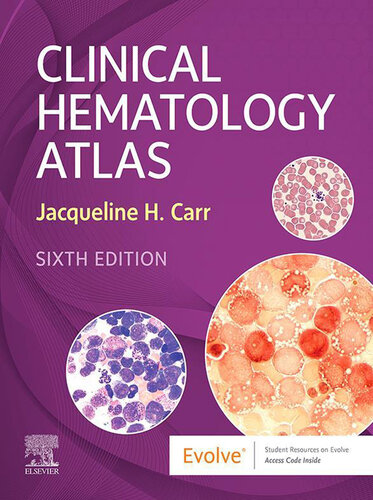 Clinical Hematology Atlas, 6e (Oct 26, 2021)_(0323711928)_(Elsevier).epub