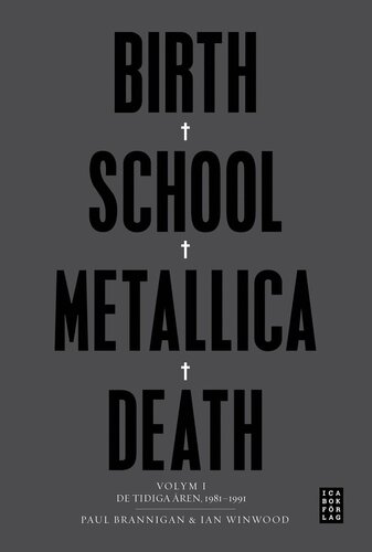 Birth School Metallica Death. Vol. 1: 1981-1991