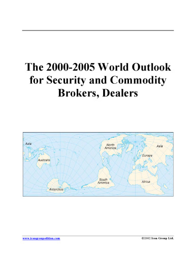 The 2000-2005 World Outlook for Security and Commodity Brokers, Dealers (Strategic Planning Series)