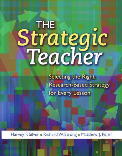 STRATEGIC TEACHER: Selecting the Right Research-Based Strategy for Every Lesson