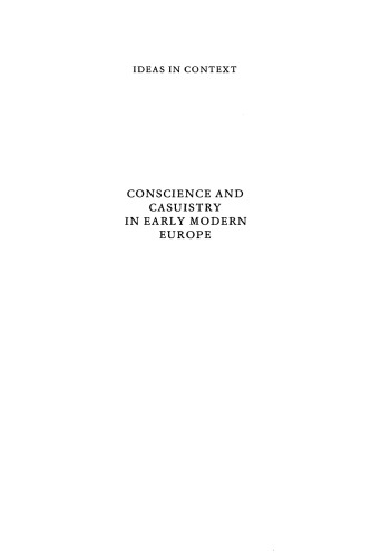 Conscience and Casuistry in Early Modern Europe (Ideas in Context)