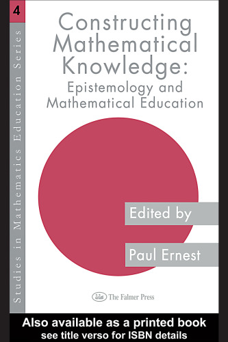 Constructing Mathematical Knowledge: Epistemology and Mathematics Education