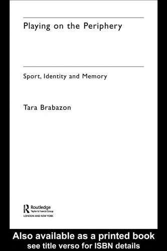 Playing on the Periphery: Sport, Identity and Memory (Sport in the Global Society)
