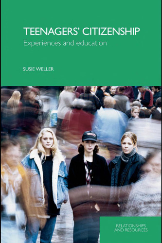 Teenagers' Citizenship: Experiences and Education (Relationships and Resources)