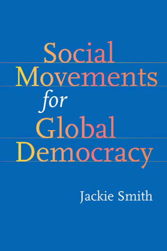 Social Movements for Global Democracy (Themes in Global Social Change)