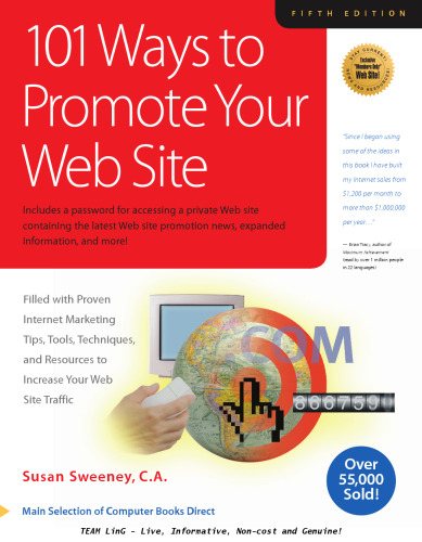 101 Ways to Promote Your Web Site : Filled with Proven Internet Marketing Tips, Tools, Techniques, and Resources to Increase Your Web Site Traffic