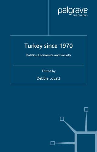Turkey Since 1970: Politics, Economics and Society
