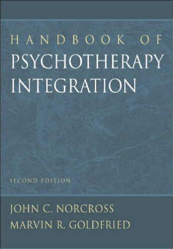 Handbook of Psychotherapy Integration 2nd Edition (Clinical Psychology)