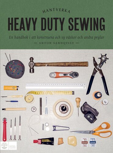 Heavy-duty sewing: en handbok i att konstruera och sy väskor och andra