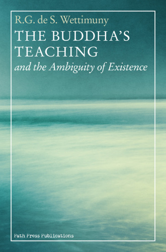 The Buddha’s Teaching and the Ambiguity of Existence
