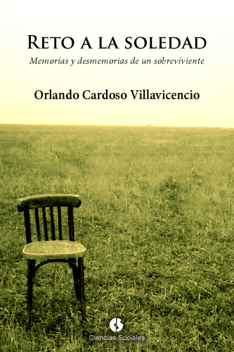 Reto a la soledad: Memorias y desmemorias de un sobreviviente