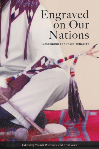 Engraved on Our Nations : Indigenous Economic Tenacity