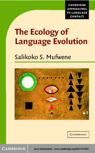 The Ecology of Language Evolution (Cambridge Approaches to Language Contact)
