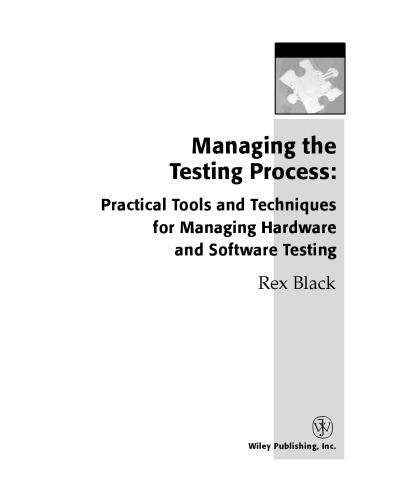 Managing the Testing Process: Practical Tools and Techniques for Managing Hardware and Software Testing