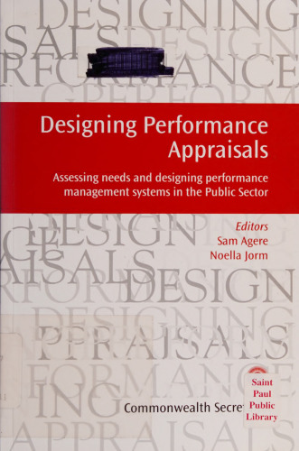Designing Performance Appraisals: Assessing Needs and Designing Performance Management Systems in the Public Sector