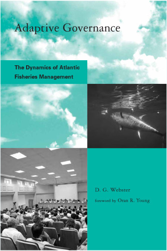 Adaptive Governance: The Dynamics of Atlantic Fisheries Management (Global Environmental Accord: Strategies for Sustainability and Institutional Innovation)
