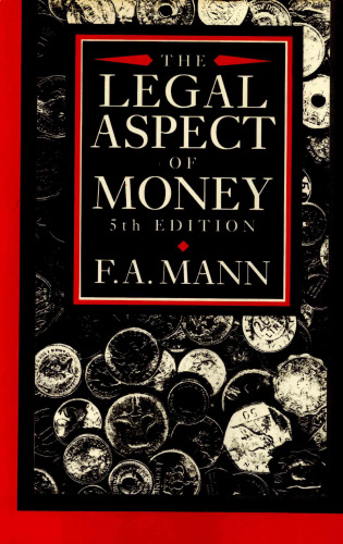 The Legal Aspect of Money: With Special Reference to Comparative Private and Public International Law