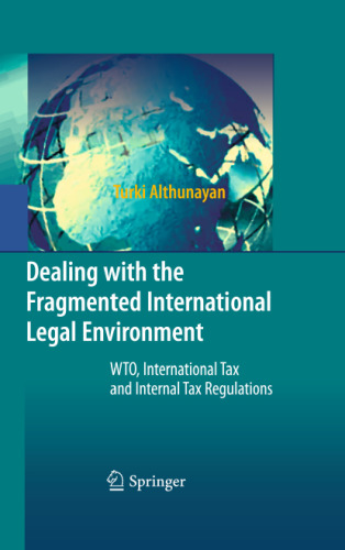 Dealing with the Fragmented International Legal Environment: WTO, International Tax and Internal Tax Regulations