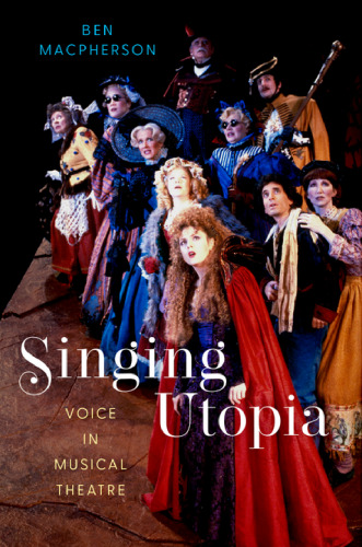 Singing Utopia: Voice in Musical Theatre