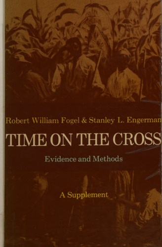Time on the Cross II: Evidende & Methods: A Supplement