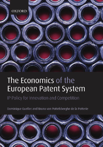 The Economics of the European Patent System: IP Policy for Innovation and Competition