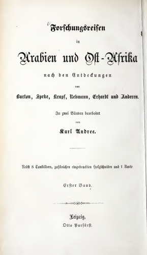 Forschungsreisen in Arabien und Ost-Afrika nach den Entdeckungen von Burton, Speke, Krapf, Rebmann, Ehrhardt und Anderen