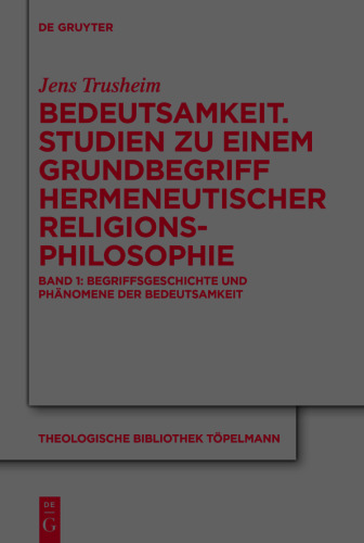 Bedeutsamkeit. Studien zu einem Grundbegriff hermeneutischer Religionsphilosophie