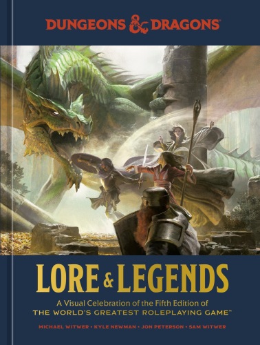 Lore & Legends - A Visual Celebration of the Fifth Edition of the Worlds Greatest Roleplaying Game