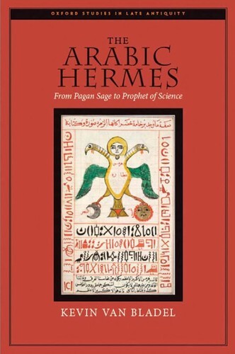 The Arabic Hermes: From Pagan Sage to Prophet of Science