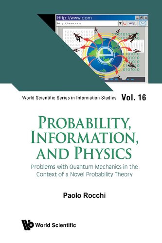 Probability, Information, and Physics: Problems with Quantum Mechanics in the Context of a Novel Probability Theory