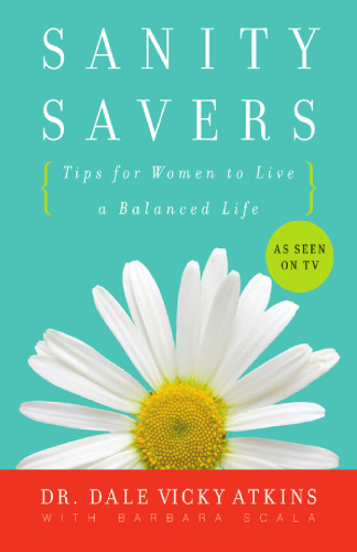 Sanity Savers: Tips for Women to Live a Balanced Life