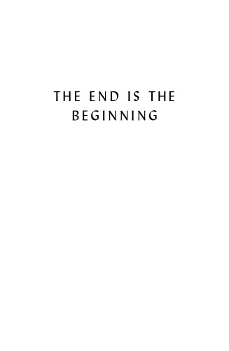 The End Is the Beginning: A Personal History of My Mother
