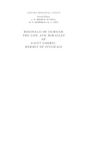 Reginald of Durham: The Life and Miracles of Saint Godric, Hermit of Finchale