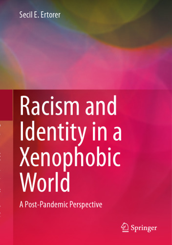 Racism and Identity in a Xenophobic World: A Post-Pandemic Perspective