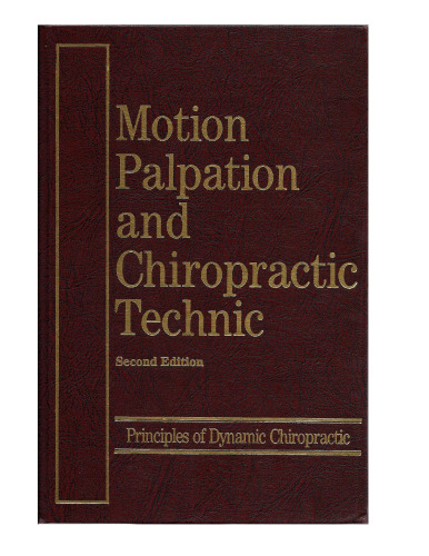 Motion Palpation and Chiropractic Technic: Principles of Dynamic Chiropractic