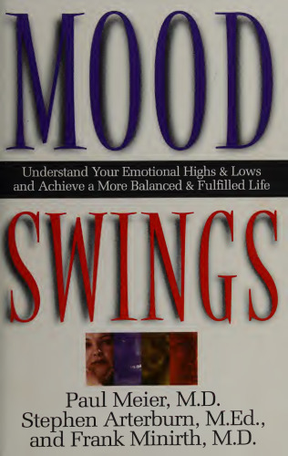 Mood swings: understand your emotional highs and lows and achieve a more balanced and fulfilled life