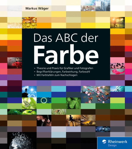 Das ABC der Farbe. Theorie und Praxis für Grafiker und Fotografen