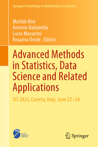 Advanced Methods in Statistics, Data Science and Related Applications: SIS 2022, Caserta, Italy, June 22–24 (Springer Proceedings in Mathematics & Statistics, 467)