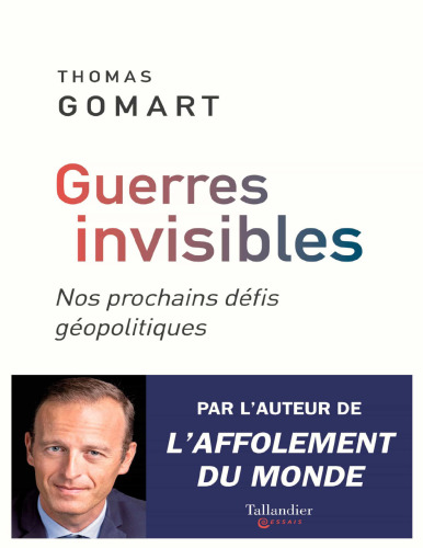 Guerres invisibles. Nos prochains défis géopolitiques