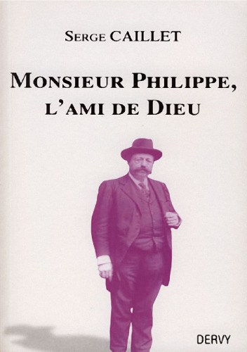 Monsieur Philippe, l'ami de dieu
