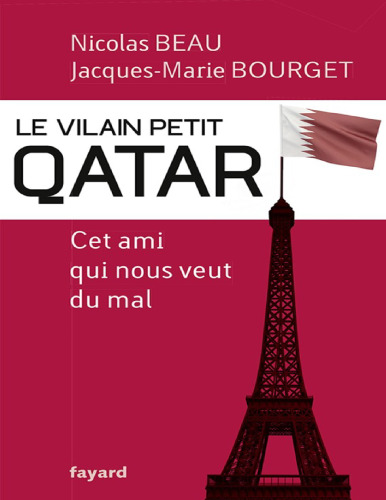 Le vilain petit Qatar. Cet ami qui nous veut du mal