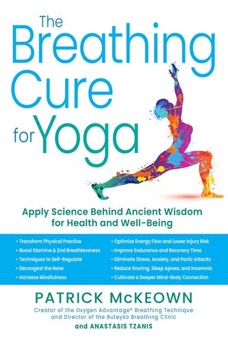 The Breathing Cure for Yoga: Applying the Science Behind Ancient Wisdom for Health and Well-Being