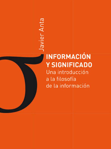 Información y significado Una introducción a la filosofía de la información
