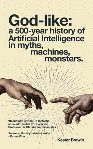 God-like: a 500-year history of Artificial Intelligence in myths, machines, monsters