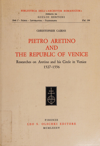Pietro Aretino and the Republic of Venice: Researches on Aretino and his Circle in Venice, 1527-1556