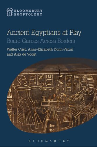 Ancient Egyptians at Play: Board Games Across Borders (Bloomsbury Egyptology)