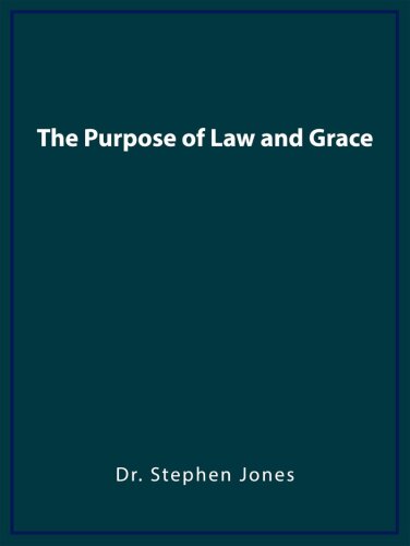 The Purpose of Law and Grace